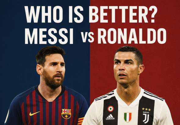 Who is Better Messi or Ronaldo